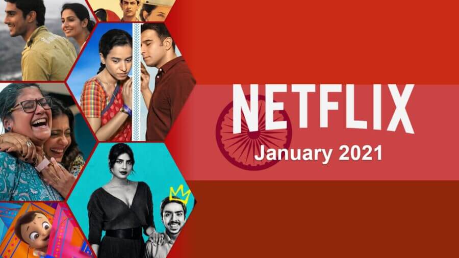 New Indian Movies & TV Series on Netflix: January 2021 ...