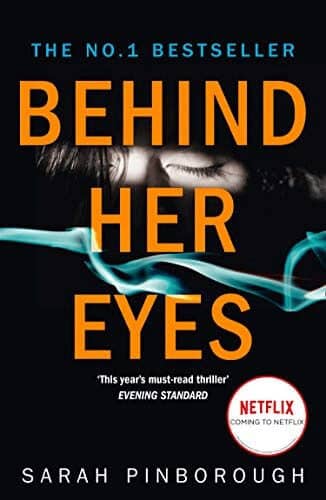 Psychological Thriller Behind Her Eyes Season Plot Cast Trailer And Netflix Release Date Book Cover