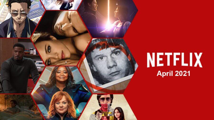 First Look at What's Coming to Netflix in April 2021 What's on