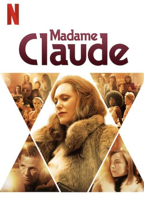 French Biographical Drama Madame Claude Is Coming To Netflix In April Netflix Poster