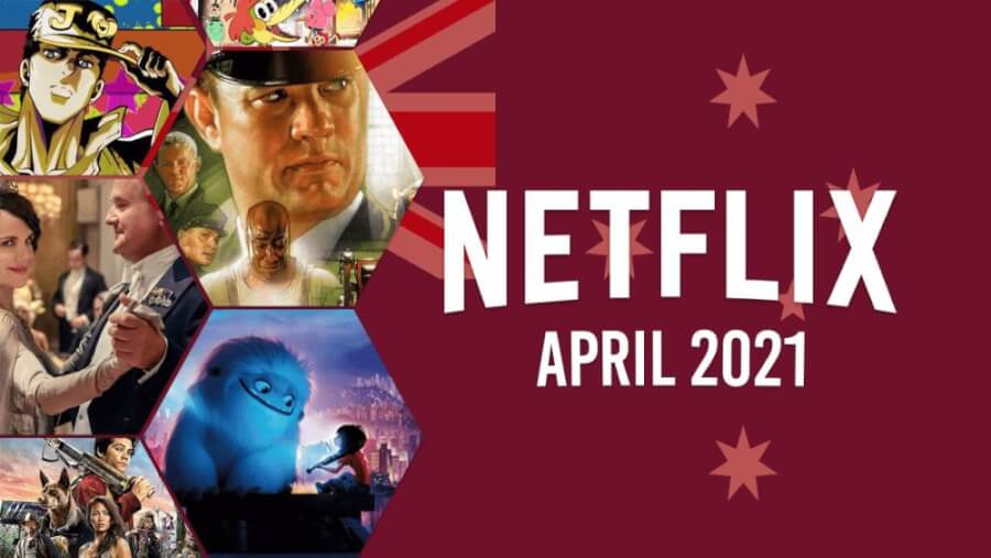 netflix coming soon aus april 2021