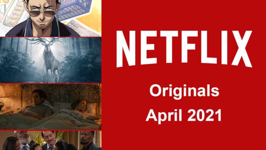 netflix originals april 2021