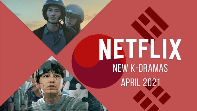 New K Dramas On Netflix April