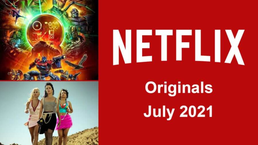 first look netflix originals july 2021