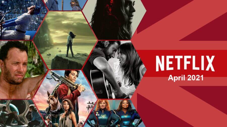 netflix uk april 2021 releases