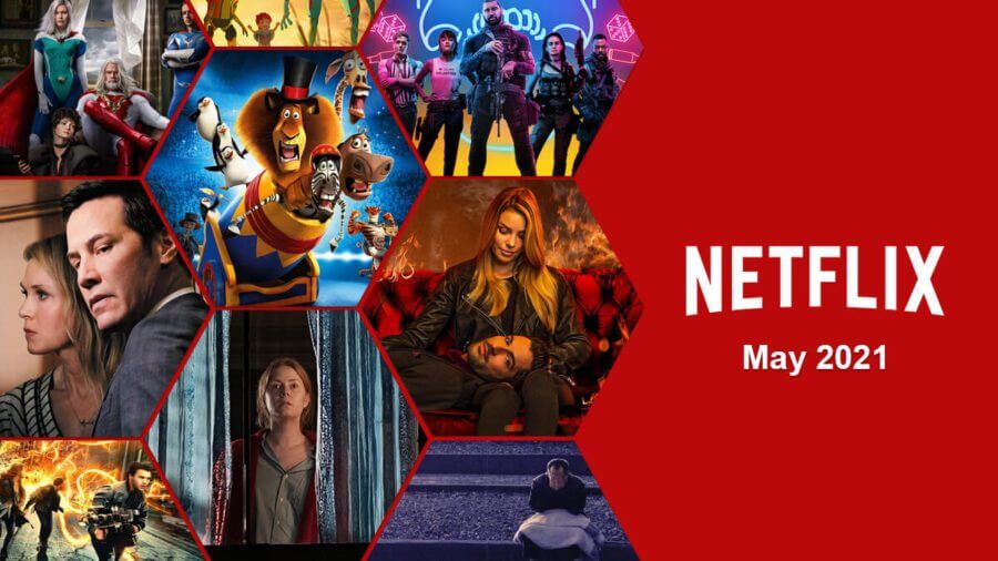 What's Coming to Netflix in May 2021 What's on Netflix