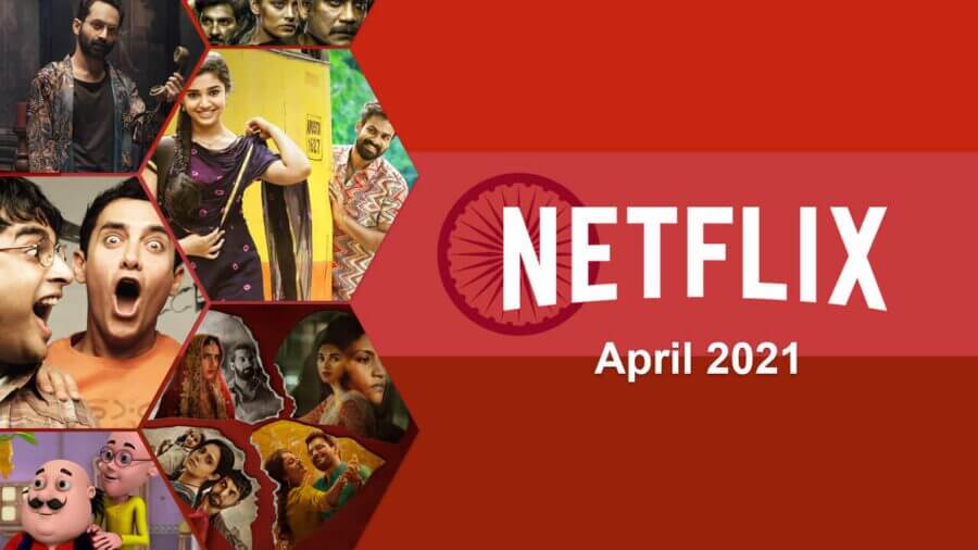 New Hindi & Indian Movies & Shows on Netflix: April 2021 - What's on Netflix