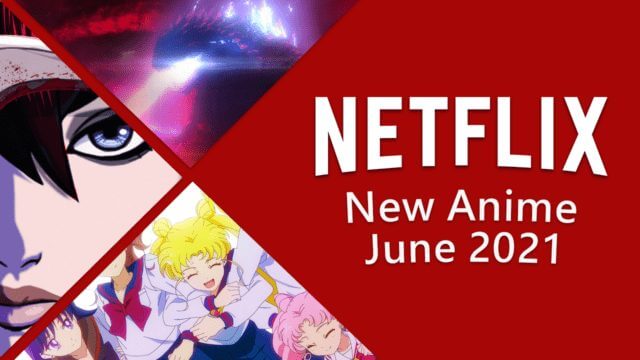 new anime on netflix june 2021