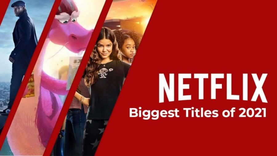 biggest titles on netflix in 2021 according to top 10s