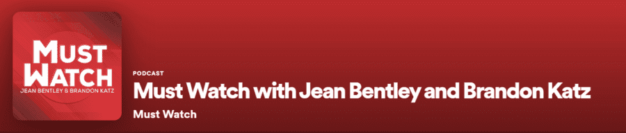 Must Watch With Jean Bentley And Brandon Katz