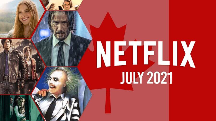 netflix coming soon CAN july 2021