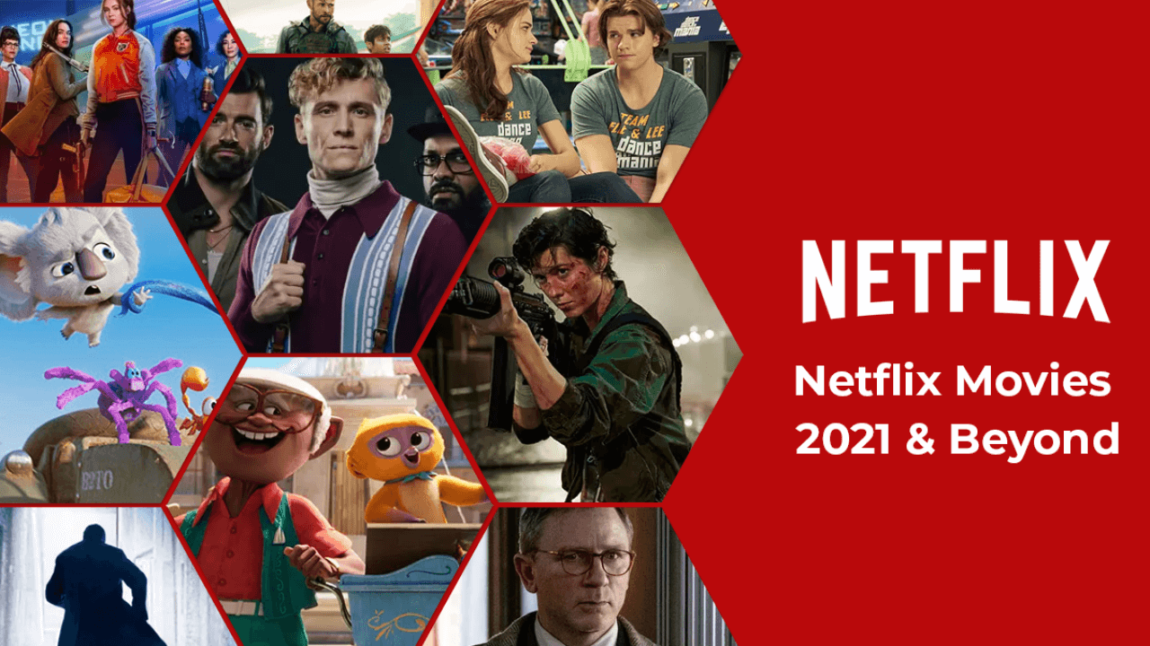 Netflix Movies Coming in 2021, 2022 & Beyond What's on Netflix