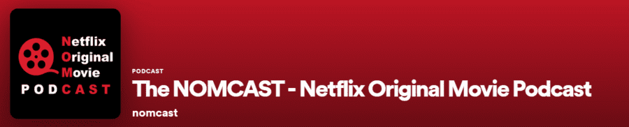 podcast nomcast netflix