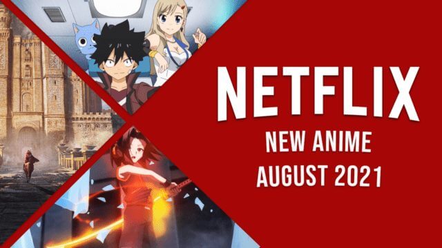 anime coming to netflix in august 2021