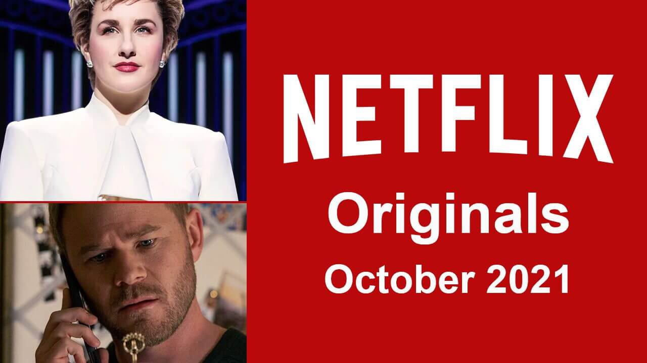 Netflix Originals Coming to Netflix in October 2021 How to Watch Abroad