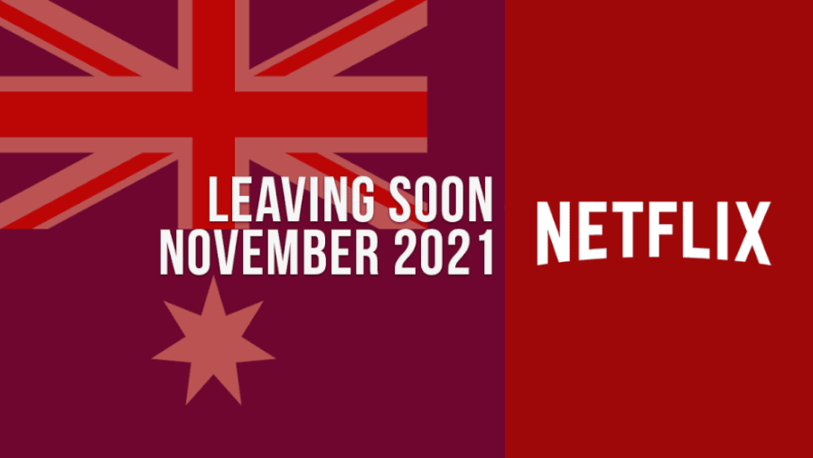 Movies & TV Shows Leaving Netflix Australia in November 2021