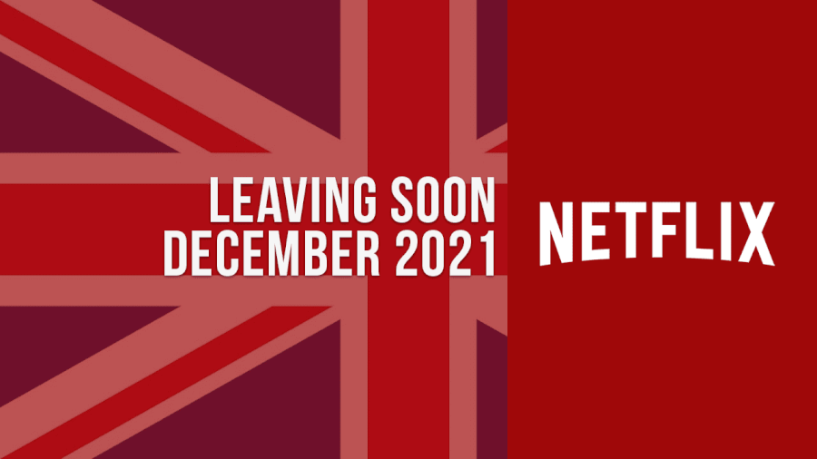 Titles Leaving Netflix UK December 2021