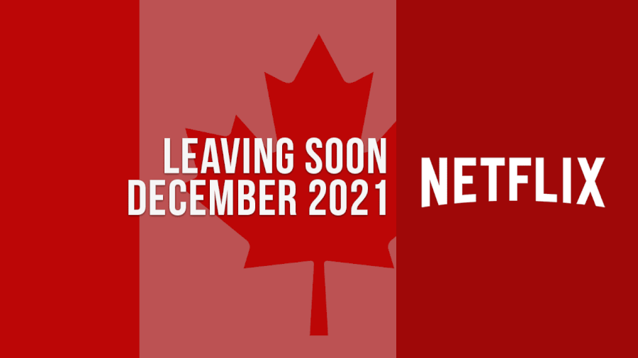 movies and tv shows leaving netflix canada in december 2021