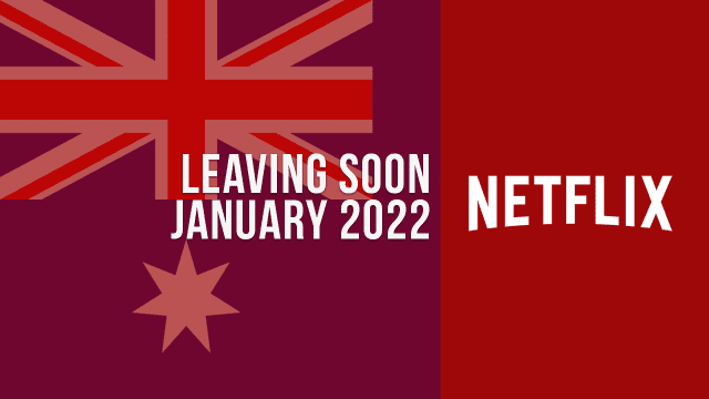 Titles Leaving Netflix Australia January 2022