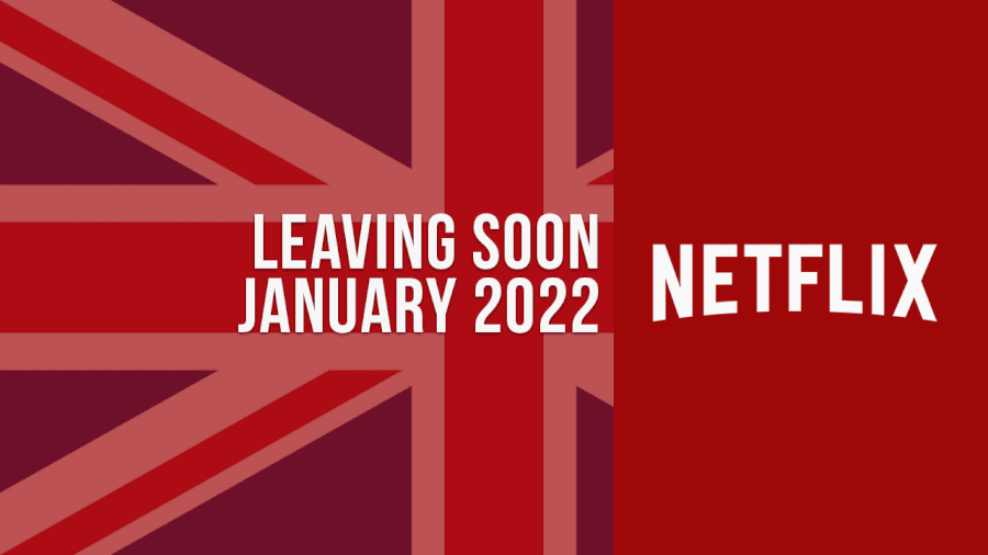 Titles Leaving Netflix UK January 2022 1