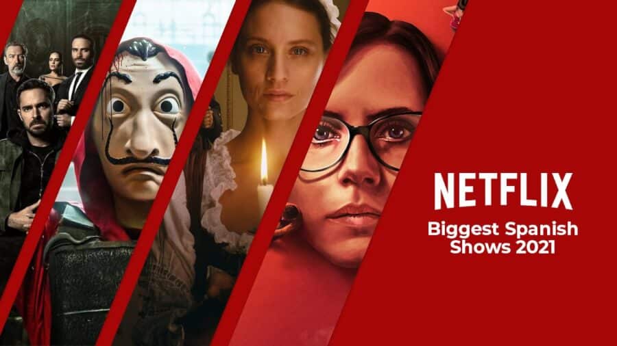 biggest spanish language shows on netflix in 2021