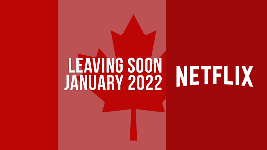 movies and tv shows leaving netflix canada in january 2022
