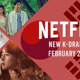 New K-Dramas on Netflix in February 2022 Article Photo Teaser