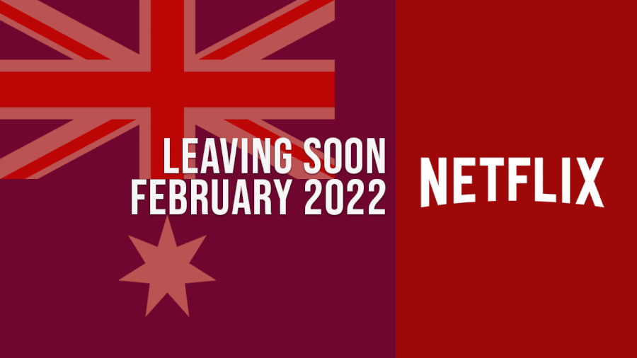 movies and tv shows leaving netflix australia in february 2022