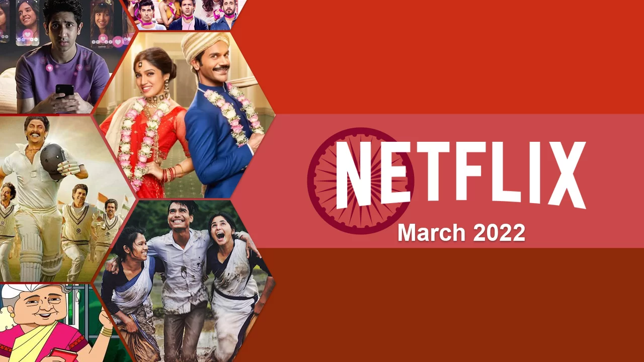 New Indian Movies and Shows on Netflix: March 2022 - What's on Netflix