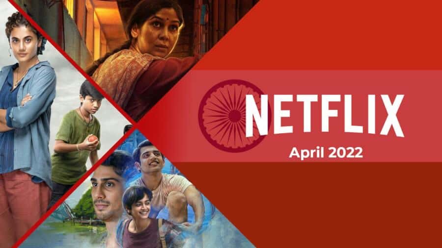 Nuevos espectáculos de películas indias en Netflix, abril de 2022.