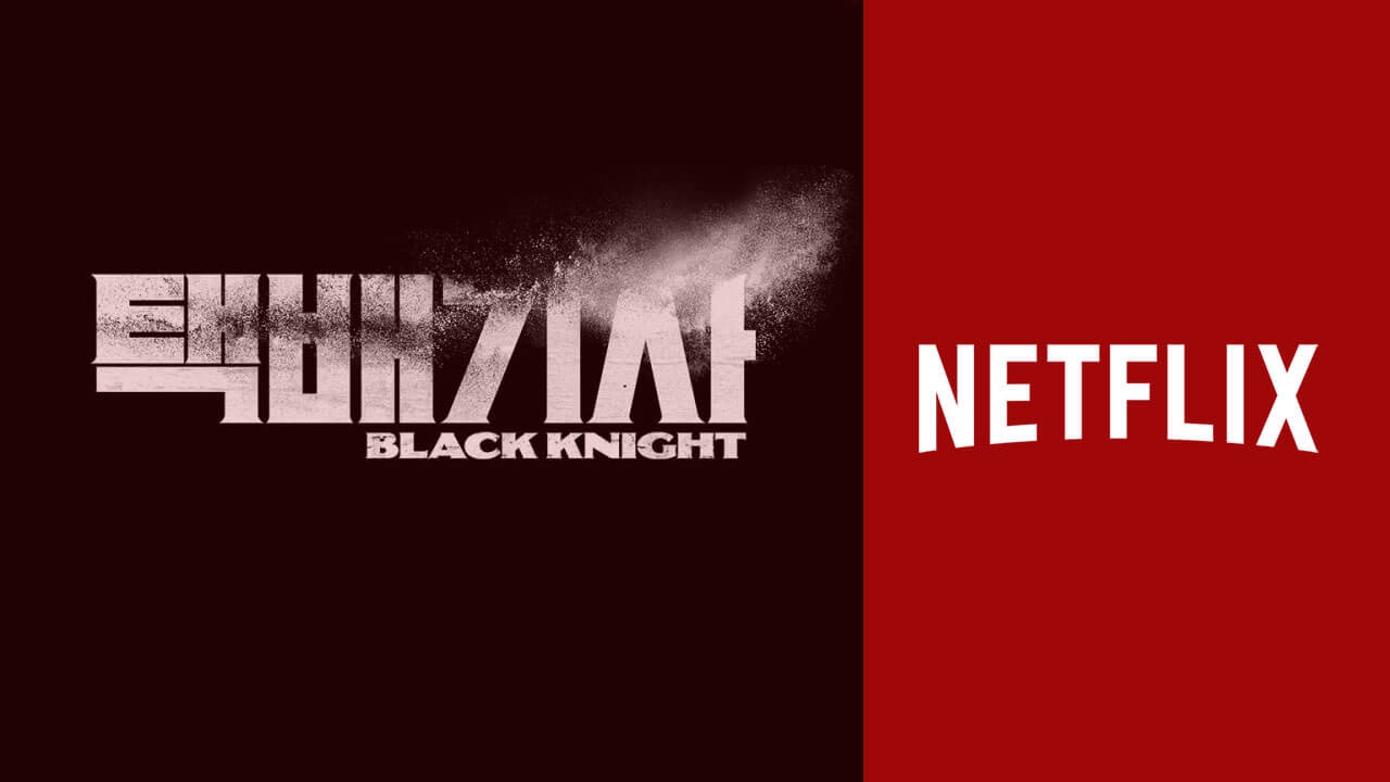 Netflix KDrama 'Black Knight' Season 1 Everything We Know So Far