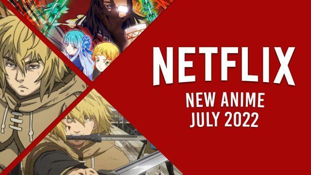 New Anime On Netflix In July