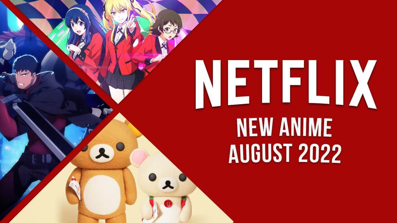 new anime on netflix in august 2022