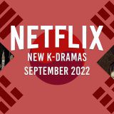 New K-Dramas on Netflix in September 2022 Article Photo Teaser