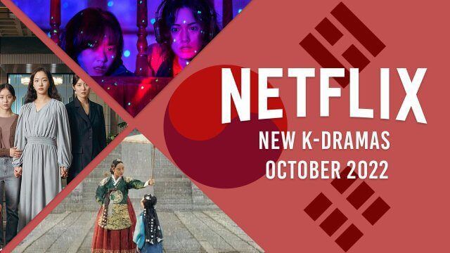 k dramas coming to netflix in october 2022