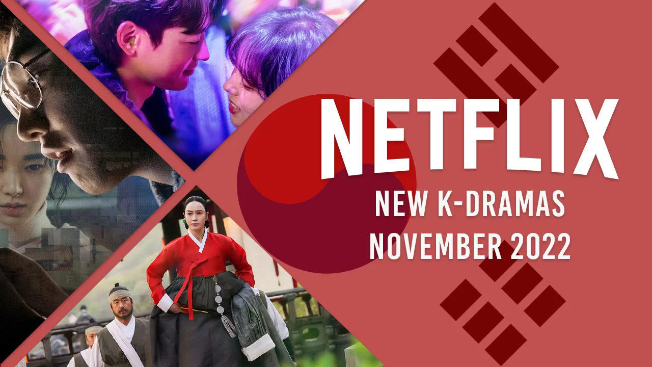 new k dramas on netflix in november 2022