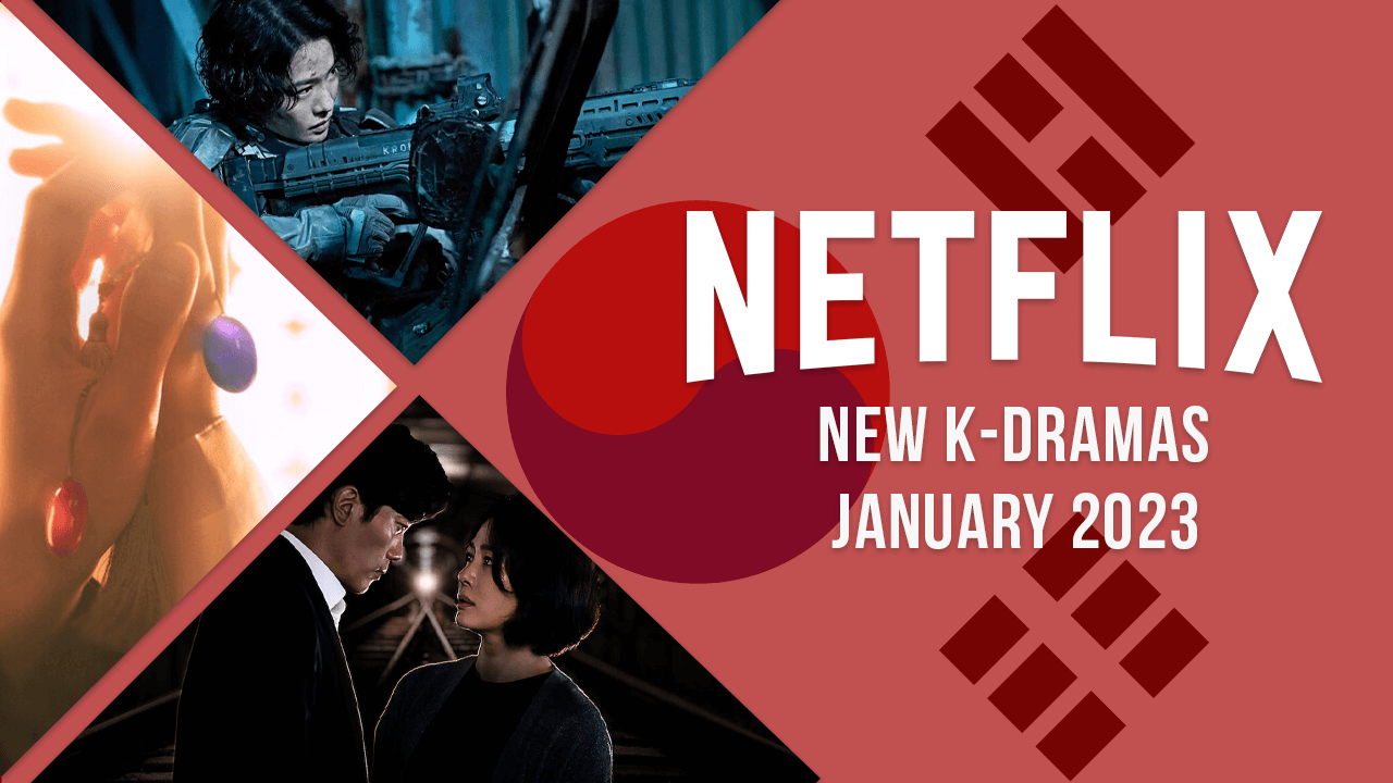 new k dramas on netflix in january 2023