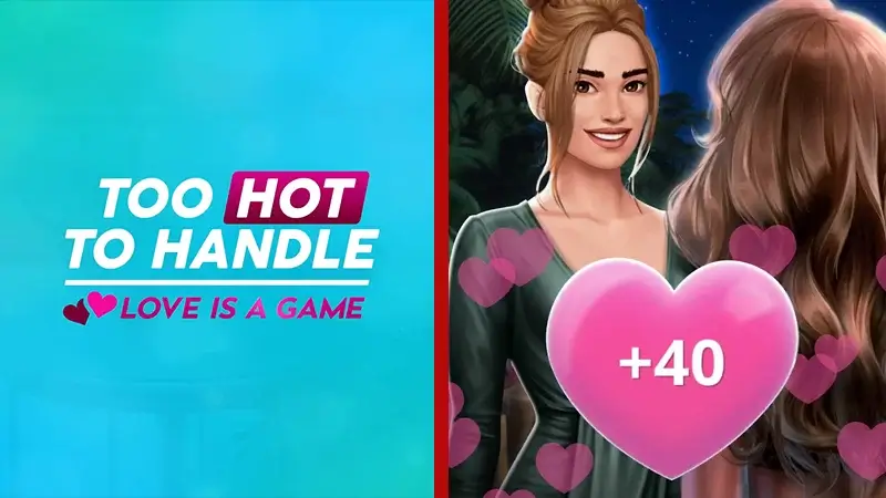 Too Hot To Handle Love is a Game