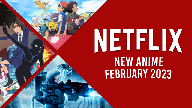 new anime on netflix in february 2023