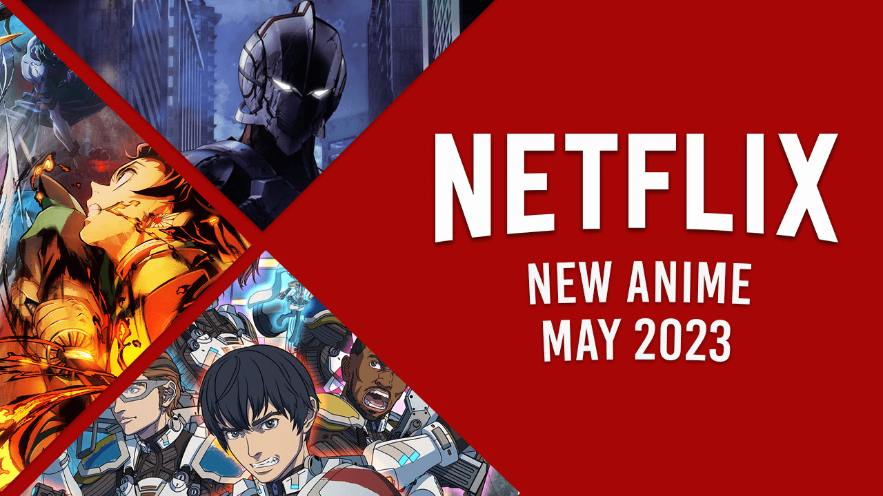 New Anime On Netflix In May