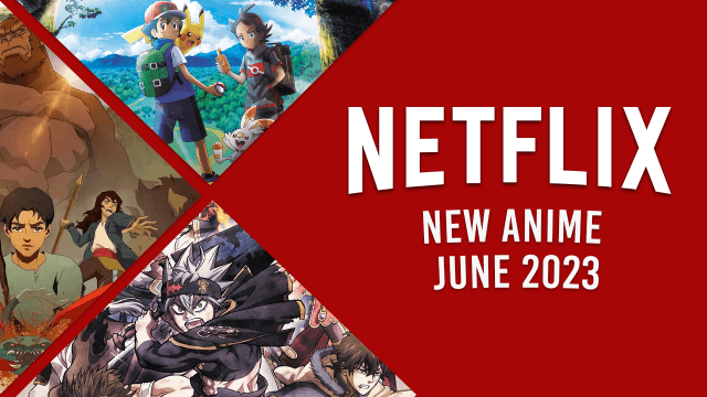 new anime on netflix in June 2023