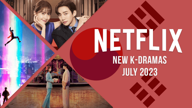 K Dramas Coming To Netflix In July