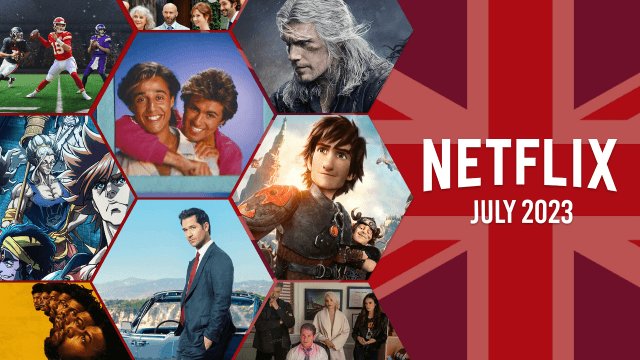 Whats New On Netflix Uk In July