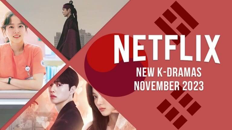 new k dramas on netflix in november 2023