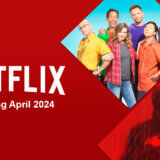 What’s Leaving Netflix in April 2024 Article Photo Teaser