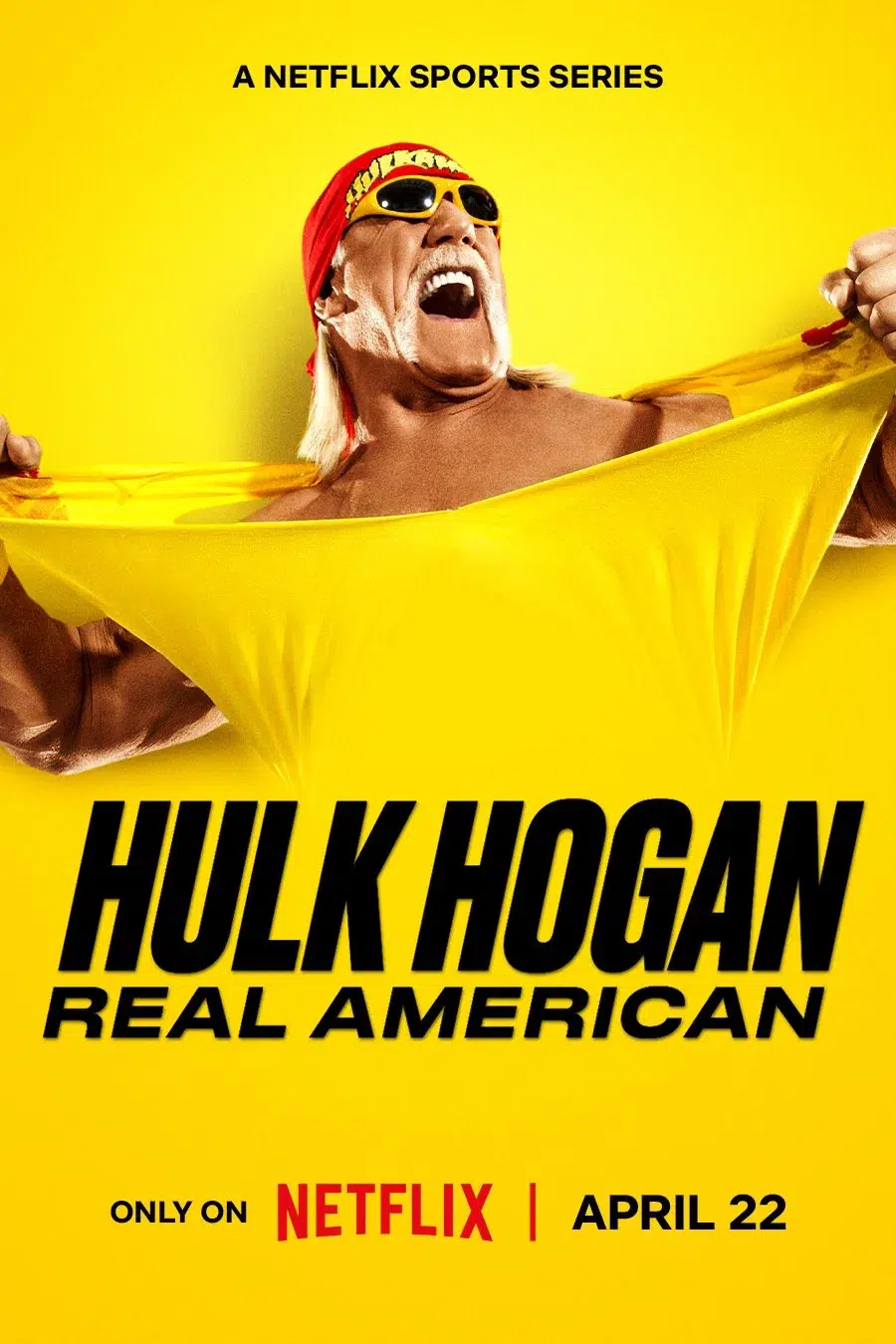 Hulk Hogan Real American Netflix Docuseries April 2026 Poster Hulk Hogan Real American Netflix Docuseries April 2026 Poster