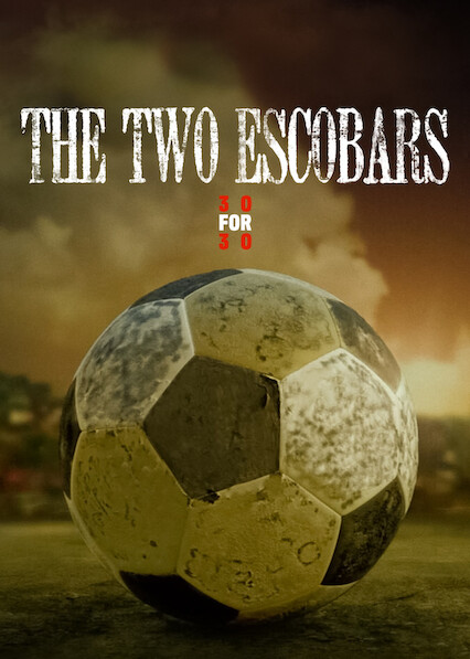 30 for 30: The Two Escobars on Netflix