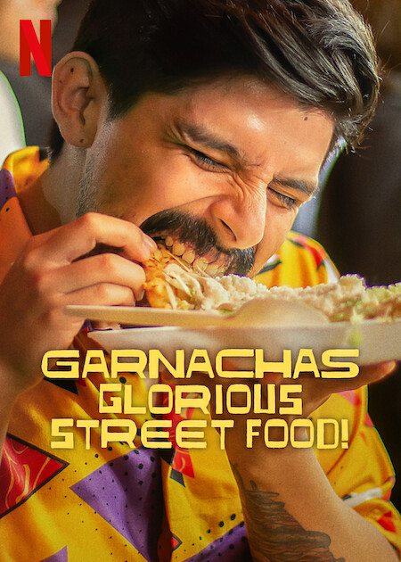 Garnachas: Glorious Street Food! on Netflix