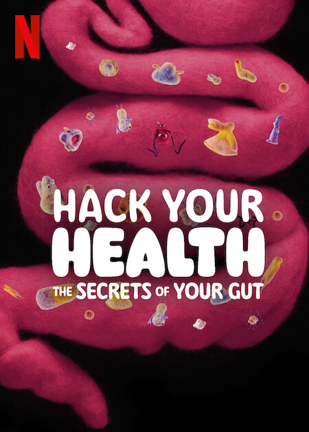 Hack Your Health: The Secrets of Your Gut on Netflix