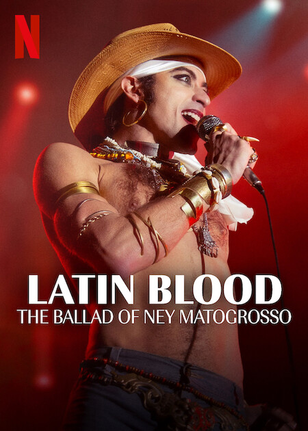 Latin Blood - The Ballad of Ney Matogrosso Poster